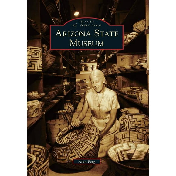Images of America: Arizona State Museum (Paperback)