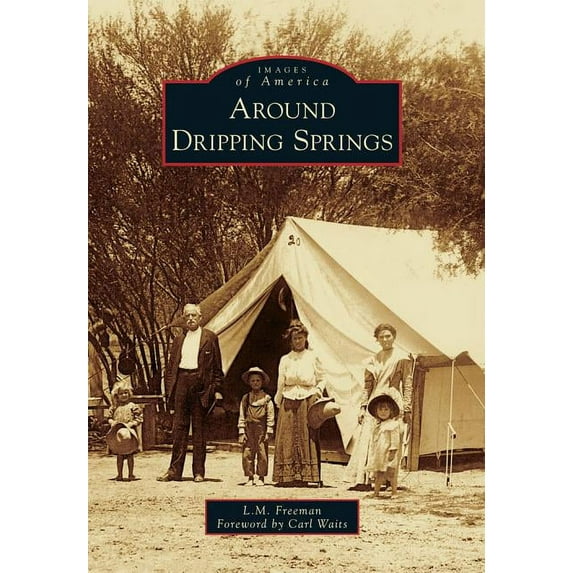 Images of America: Around Dripping Springs (Paperback)