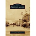 thumbnail image 1 of Images of America: Around Miami (Paperback), 1 of 1