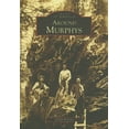 thumbnail image 1 of Images of America: Around Murphys (Paperback), 1 of 1