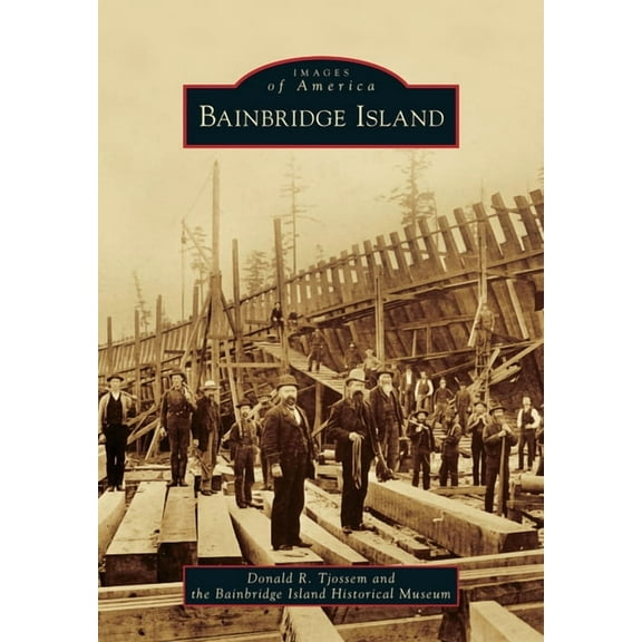 Images of America Bainbridge Island, (Paperback)