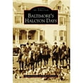 thumbnail image 1 of Images of America Baltimore's Halcyon Days, (Paperback), 1 of 1