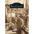 thumbnail image 1 of Images of America: Bay County (Paperback), 1 of 1