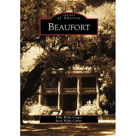 Images of America: Beaufort (Paperback)