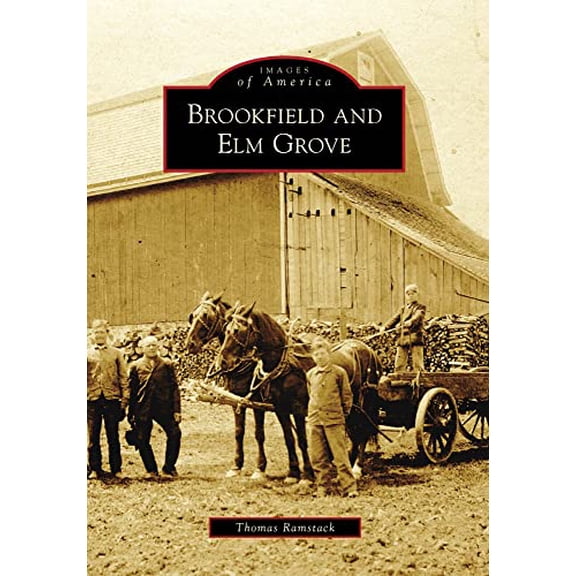 Pre-Owned Brookfield and Elm Grove (Paperback) 0738560707 9780738560700