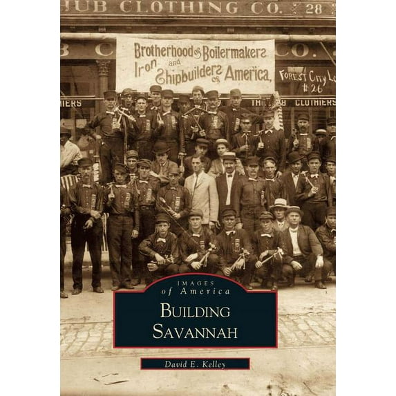 Images of America: Building Savannah (Paperback)