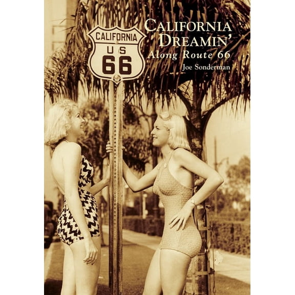 Images of America California Dreamin' Along Route 66, (Paperback)