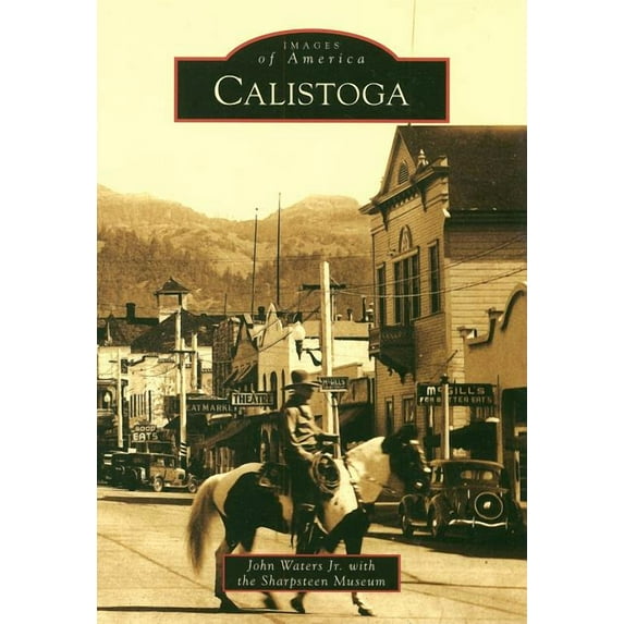 Images of America Calistoga, (Paperback)