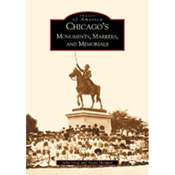 Pre-Owned Images of America: Chicago's Monuments, Markers and Memorials (Paperback)