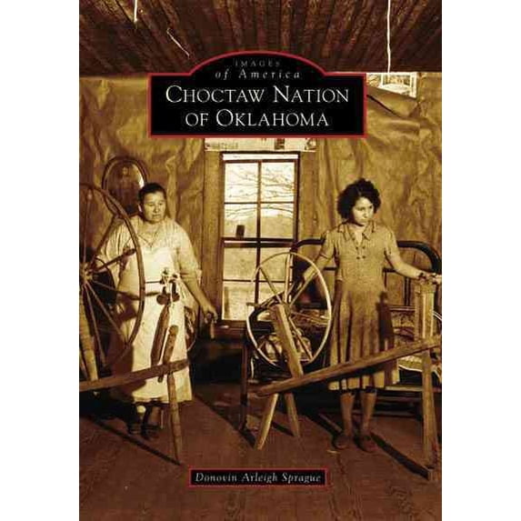 Pre-Owned Choctaw Nation of Oklahoma, Ok, Paperback by Sprague, Donovin Arleigh, ISBN 0738541478, ISBN-13 9780738541471