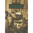 thumbnail image 1 of Images of America: Cincinnati Children's Hospital Medical Center (Paperback), 1 of 1