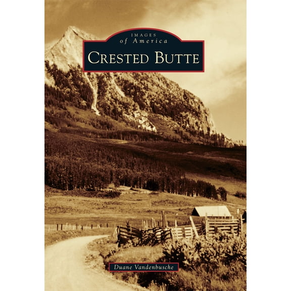 Images of America Crested Butte, (Paperback)