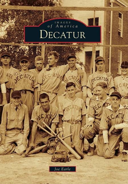 Images of America Decatur, (Paperback) - Walmart.com