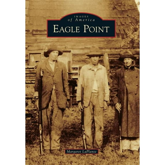 Images of America: Eagle Point (Paperback)