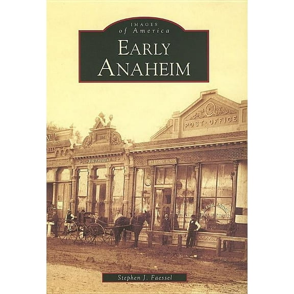 Images of America: Early Anaheim (Paperback)
