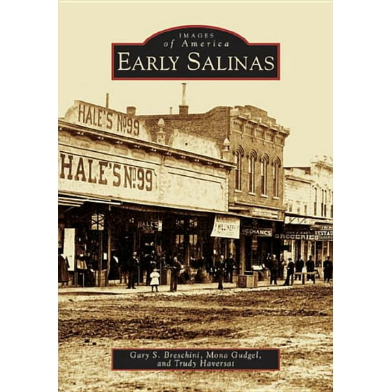 Images of America Early Salinas, (Paperback)