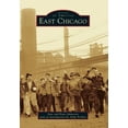 thumbnail image 1 of Images of America: East Chicago (Paperback), 1 of 1
