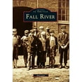 thumbnail image 1 of Pre-Owned Images of America: Fall River (Paperback), 1 of 1