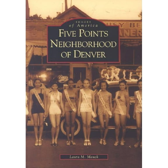 Images of America Five Points Neighborhood of Denver, (Paperback)