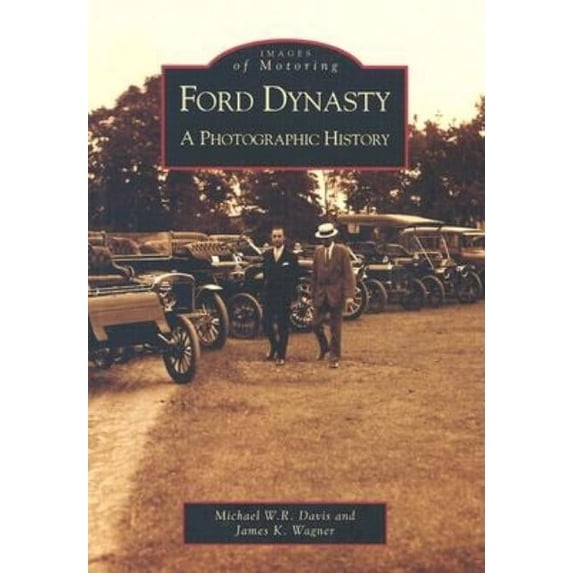 Images of America Ford Dynasty: A Photographic History, (Paperback)