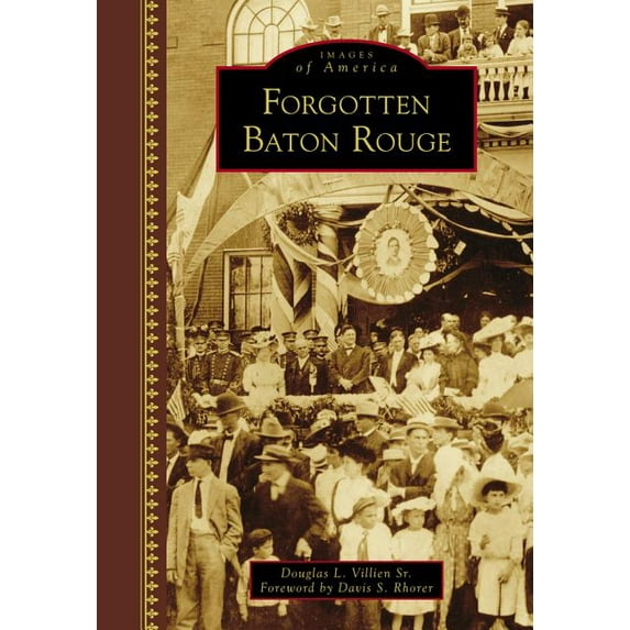 Images of America: Forgotten Baton Rouge (Hardcover)