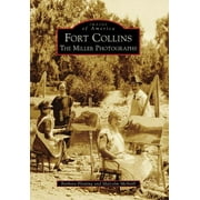 Images of America: Fort Collins : The Miller Photographs (Paperback)