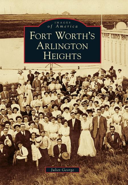 Images of America: Fort Worth's Arlington Heights (Paperback)