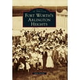 thumbnail image 1 of Images of America: Fort Worth's Arlington Heights (Paperback), 1 of 1
