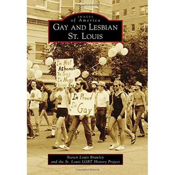 Images of America: Gay and Lesbian St. Louis (Paperback)