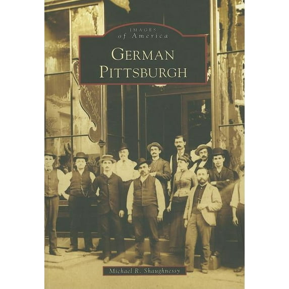 Images of America: German Pittsburgh (Paperback)