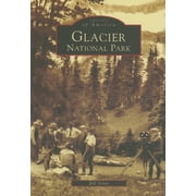 Images of America Glacier National Park, Paperback