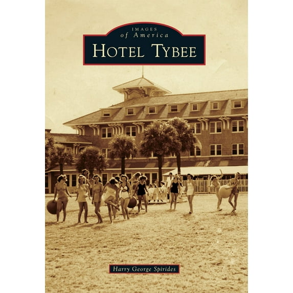 Images of America Hotel Tybee, (Paperback)