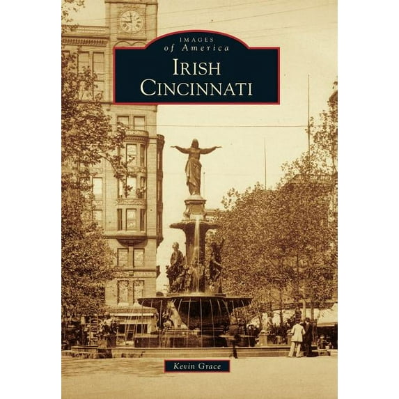 Images of America: Irish Cincinnati (Paperback)
