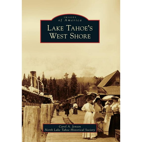 Images of America: Lake Tahoe's West Shore (Paperback)