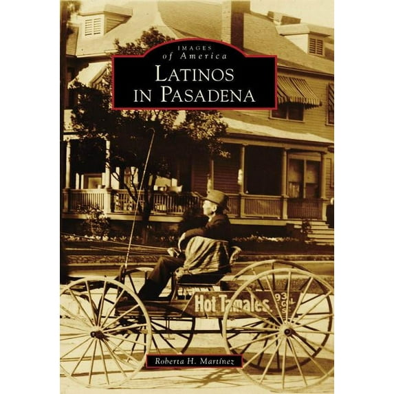 Images of America Latinos in Pasadena, (Paperback)