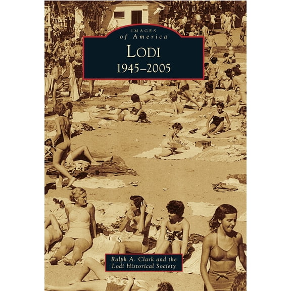 Images of America Lodi: 1945-2005, (Paperback)