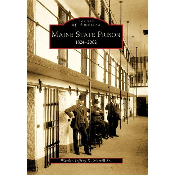 Images of America: Maine State Prison : 1824-2002 (Paperback)