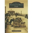 thumbnail image 1 of Images of America Manhattan Beach Pier, (Paperback), 1 of 1