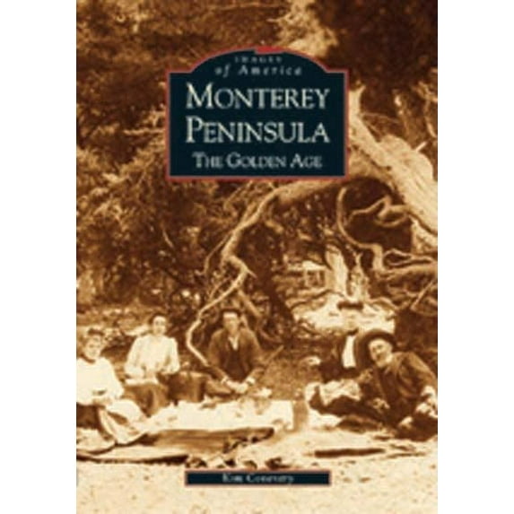 Pre-Owned Monterey Peninsula : The Golden Age (Paperback) 9780738520803