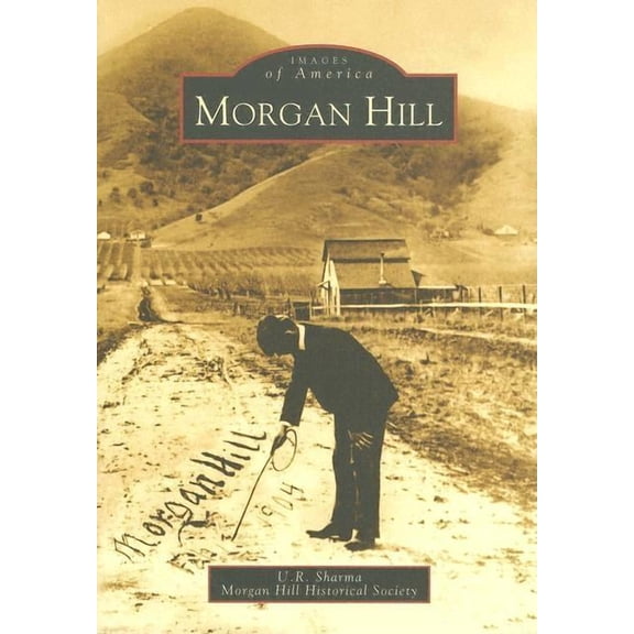 Images of America Morgan Hill, (Paperback)