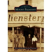 Images of America: Mount Pleasant (Paperback)