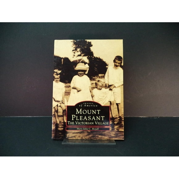 Images of America: Mount Pleasant : The Victorian Village (Paperback)