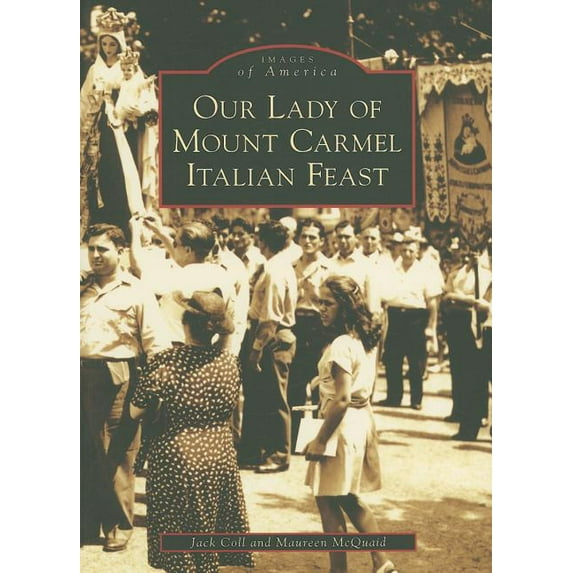 Images of America: Our Lady of Mount Carmel Italian Feast (Paperback)