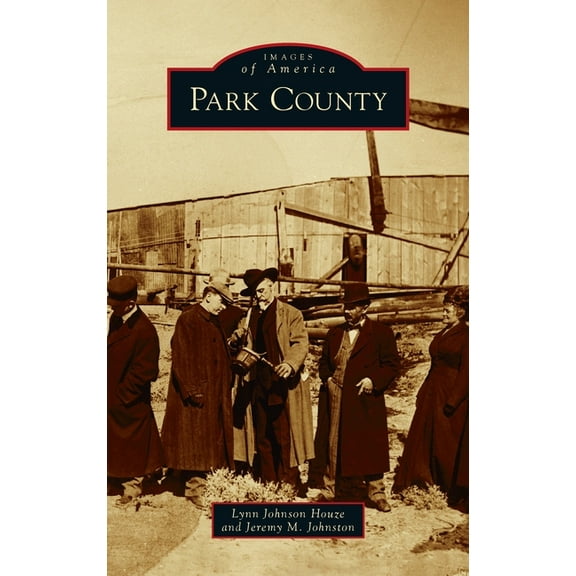 Images of America Park County, (Hardcover)