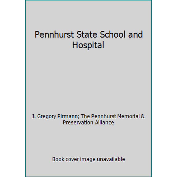 Pre-Owned Pennhurst State School and Hospital (Paperback) 1467123668 9781467123662