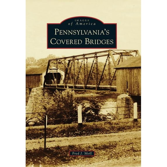 Images of America: Pennsylvania's Covered Bridges (Paperback)
