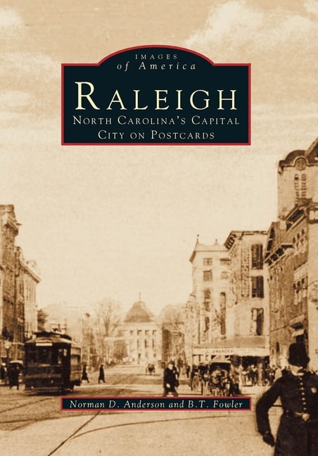 Images of America: Raleigh: North Carolina's Capital City on Postcards ...