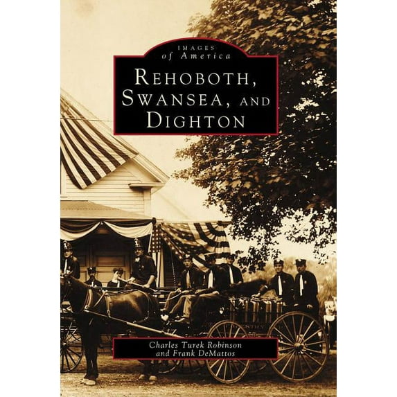 Images of America: Rehoboth, Swansea, and Dighton (Paperback)
