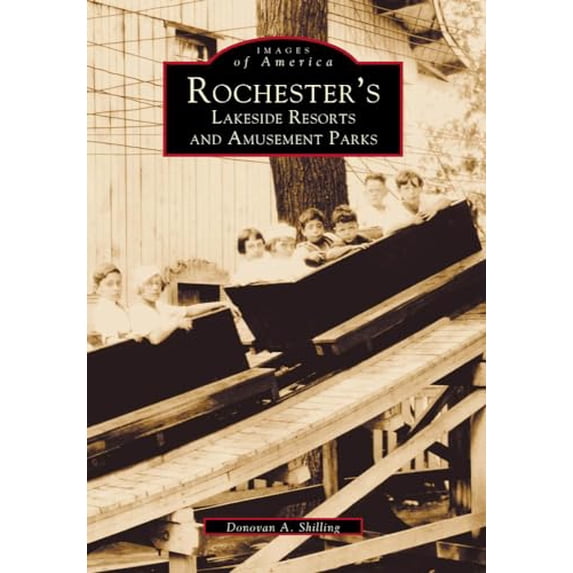 Pre-Owned Rochester's Lakeside Resorts and Amusement Parks (Paperback) 0738501638 9780738501635