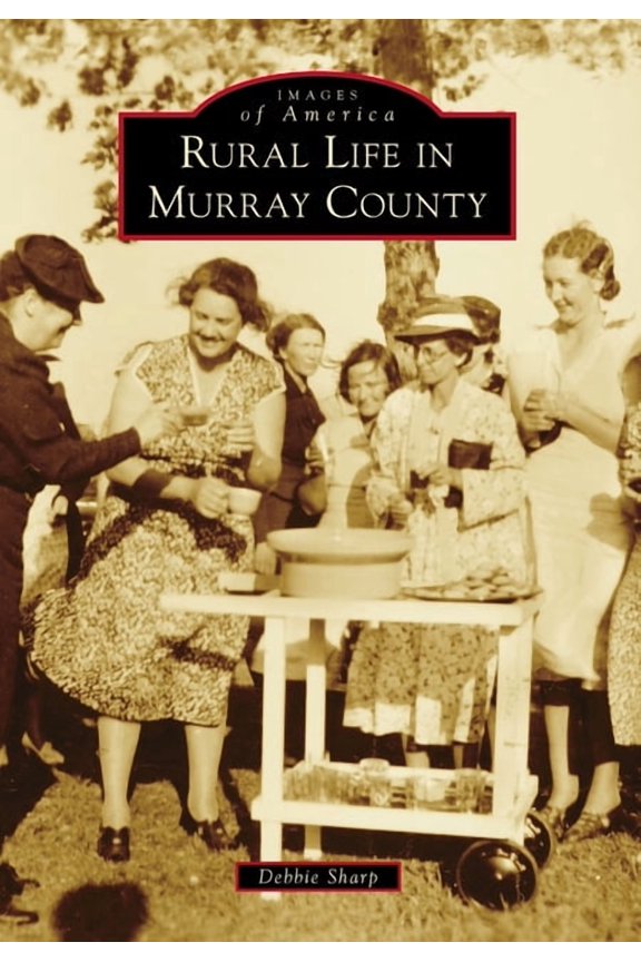 Images of America: Rural Life in Murray County (Paperback)